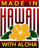 Made in Hawaii with Aloha